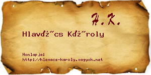 Hlavács Károly névjegykártya